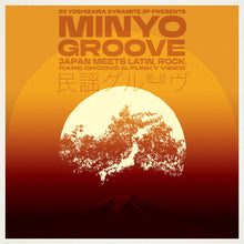 Load image into Gallery viewer, Minyo Groove 1963-1979 - Japan Meets Latin, Rock, Rare Groove &amp; Funky Vibes (Selected by DJ Yoshizawa Dynamite) [LP]
