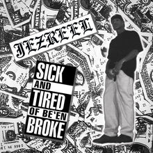 Load image into Gallery viewer, Sick And Tired Of Be&#39;en Broke (CD)
