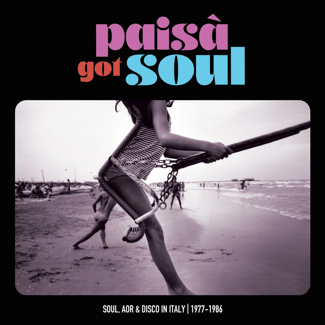 Paisa' Got Soul | Soul, AOR & Disco in Italy (1977-1986) (2LP)