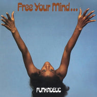Free Your Mind And Your Ass Will Follow (LP)